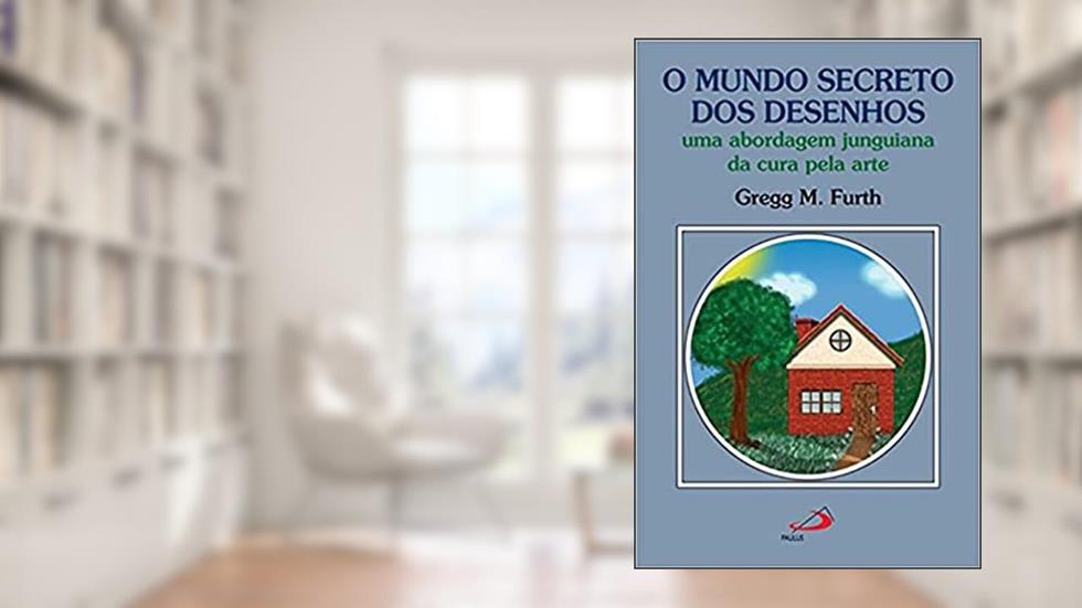 O Mundo Secreto dos Desenhos: uma Abordagem Junguiana da Cura Pela Arte, do autor Gregg M. Furth