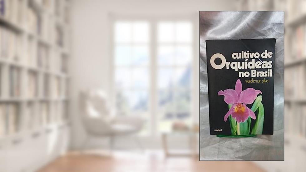 Cultivo de orquídeas no Brasil, do autor Waldemar Silva