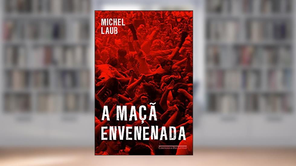 A maçã envenenada, do autor Michel Laub