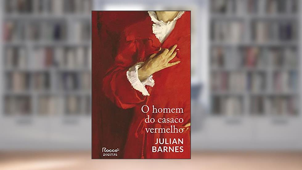 O homem do casaco vermelho, do autor Julian Barnes