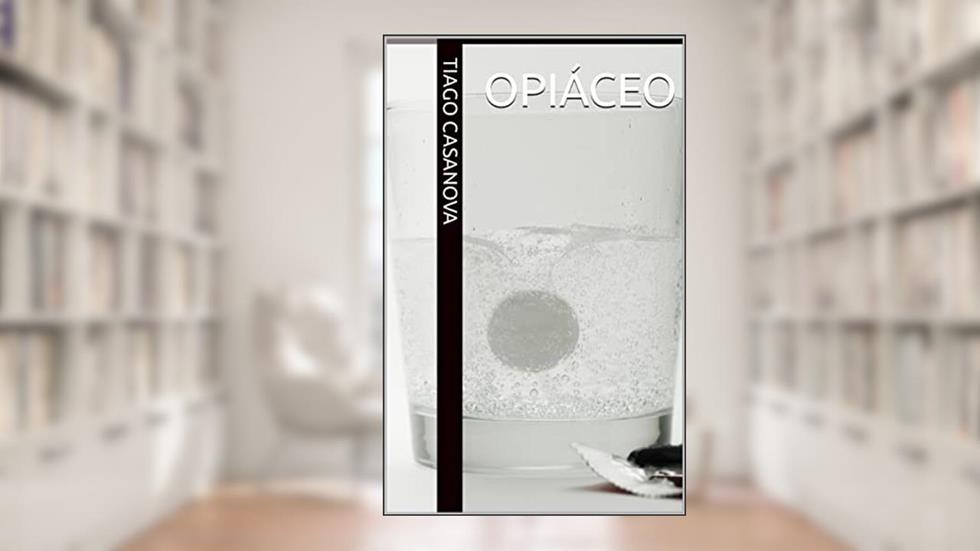 Opiáceo, do autor Tiago Casanova