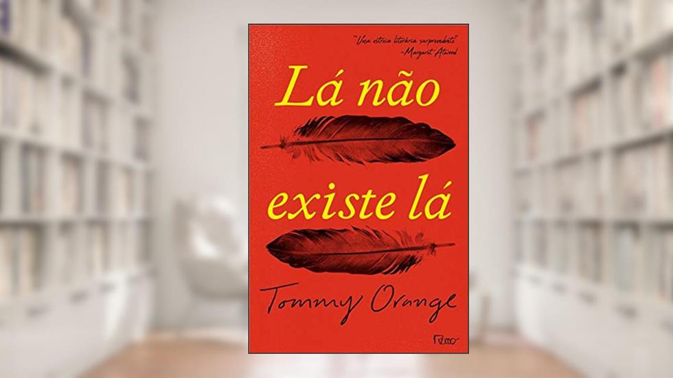 Lá não existe lá, do autor Tommy Orange