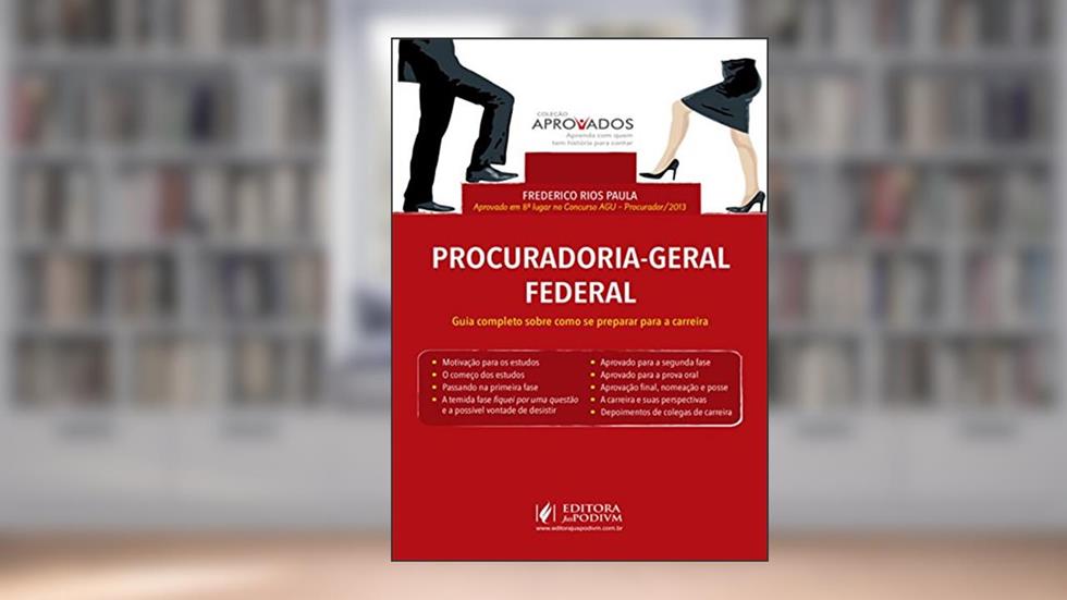 Procuradoria-geral Federal: Guia Completo Sobre Como se Preparar Para a Carreira, do autor Frederico Rios Paula