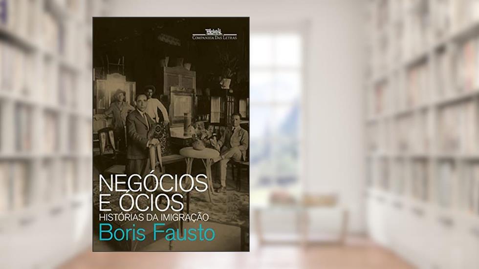 Negócios e ócios, do autor Boris Fausto