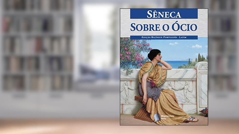 Sobre o Ócio, do autor Sêneca