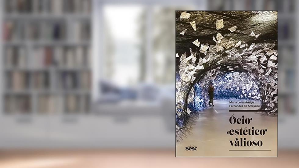 Ócio estético valioso, do autor Maria Luisa Amigo Fernandéz de Arroyabe