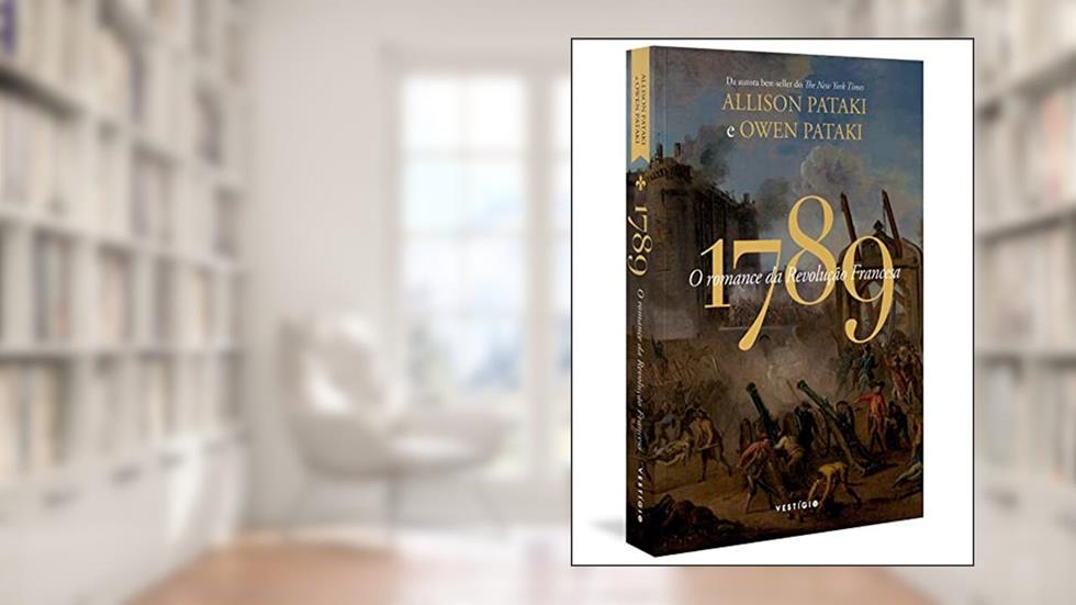 1789 - O romance da Revolução Francesa, do autor Allison Pataki; Owen Pataki