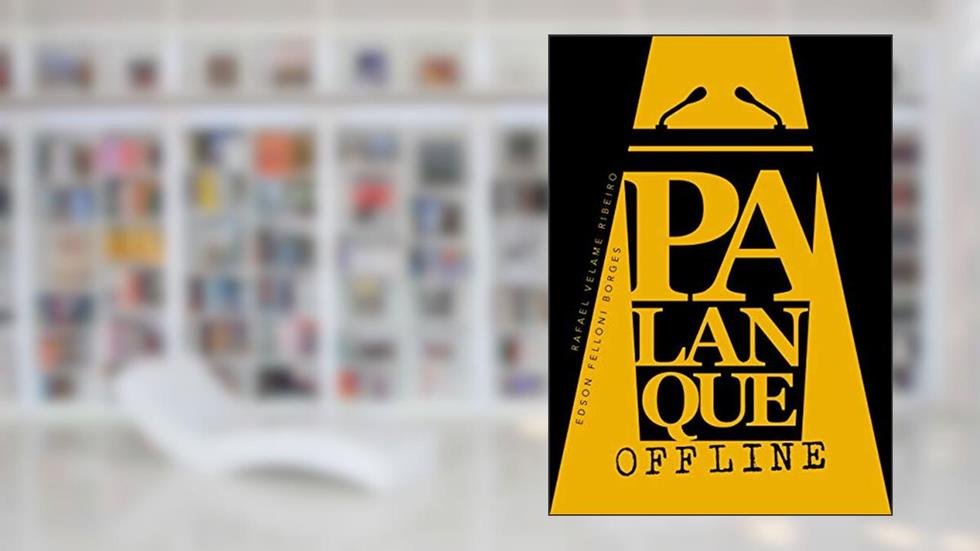 Palanque Offline : Uma obra cômica, leve e descontraída, do autor Rafael Velame Velame; Edson Borges