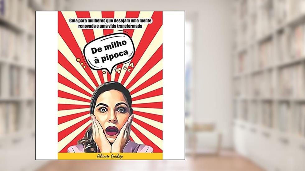 De Milho À Pipoca, do autor Adriane Cardoso