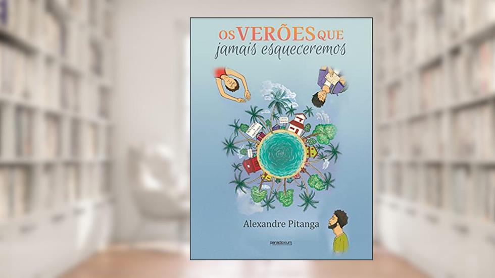 Os verões que jamais esqueceremos, do autor Alexandre Pitanga