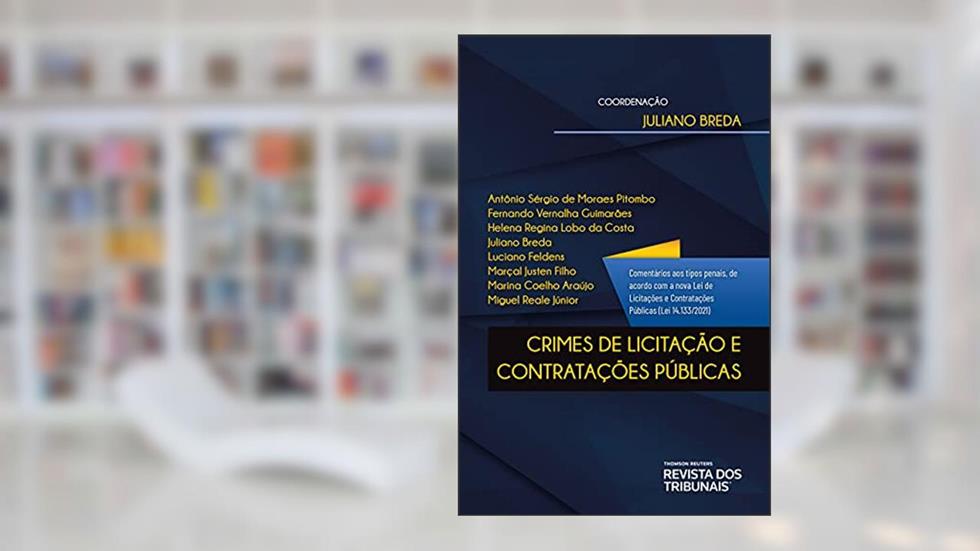 Crimes de licitação e contratações públicas: elementos de direito administrativo e direito penal, do autor Juliano Breda; vários autores