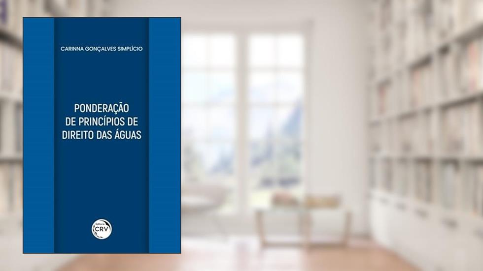 Ponderação de princípios de direito das águas, do autor Carinna Gonçalves Simplício