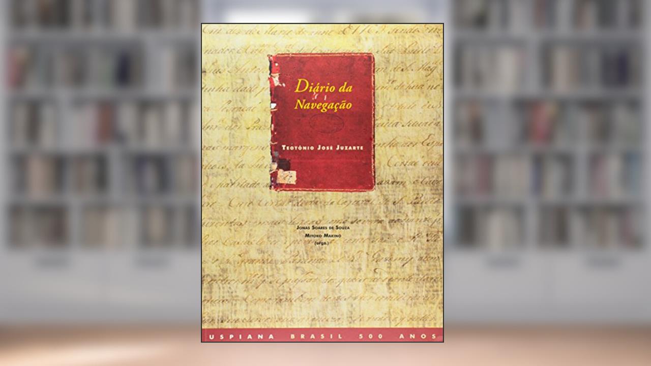 Diário da Navegação. Brasil 500 Anos - Coleção Uspiana, do autor Jonas Soares de Souza