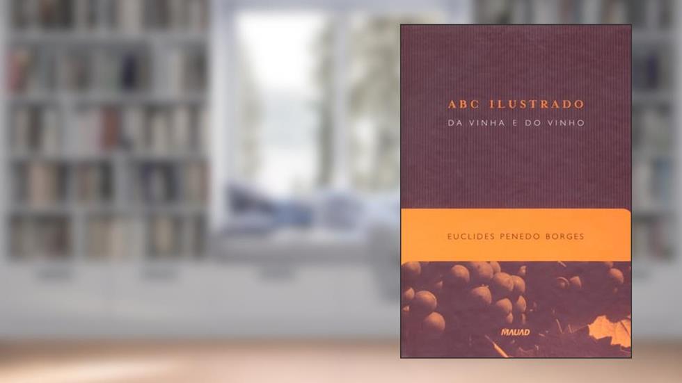 ABC Ilustrado da Vinha e do Vinho, do autor Euclides Penedo Borges