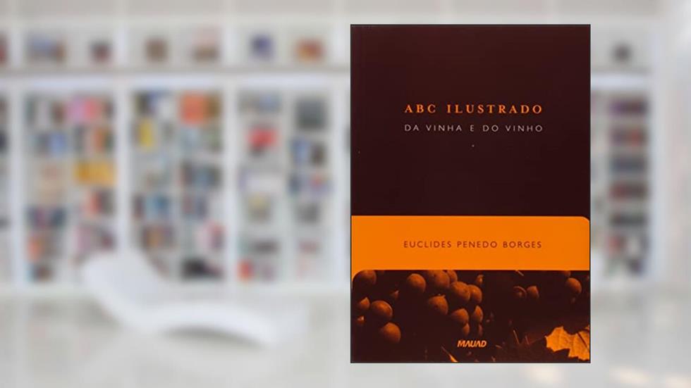 ABC Ilustrado da Vinha e do Vinho, do autor Euclides Penedo Borges