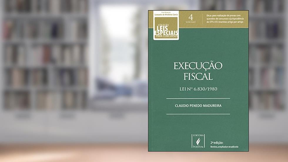 Execução Fiscal - Volume 4. Coleção Leis Especiais, do autor Claudio Penedo Madureira