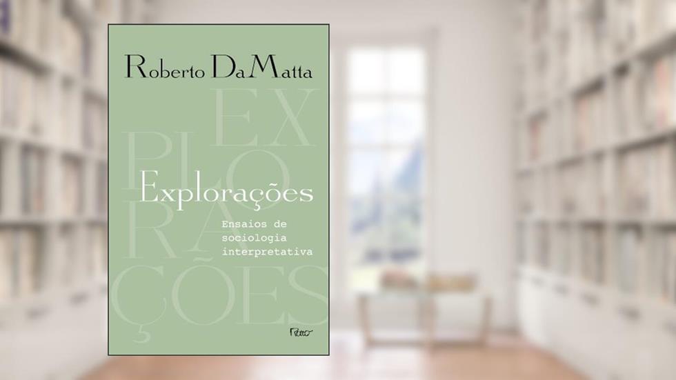 Explorações: Ensaios de sociologia interpretativa, do autor Roberto DaMatta