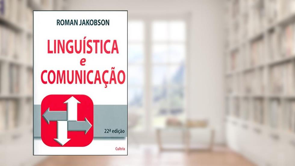 Linguística e Comunicação, do autor Roman Jakobson