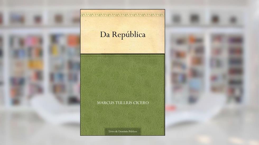 Da República, do autor Marcus Tullius Cicero