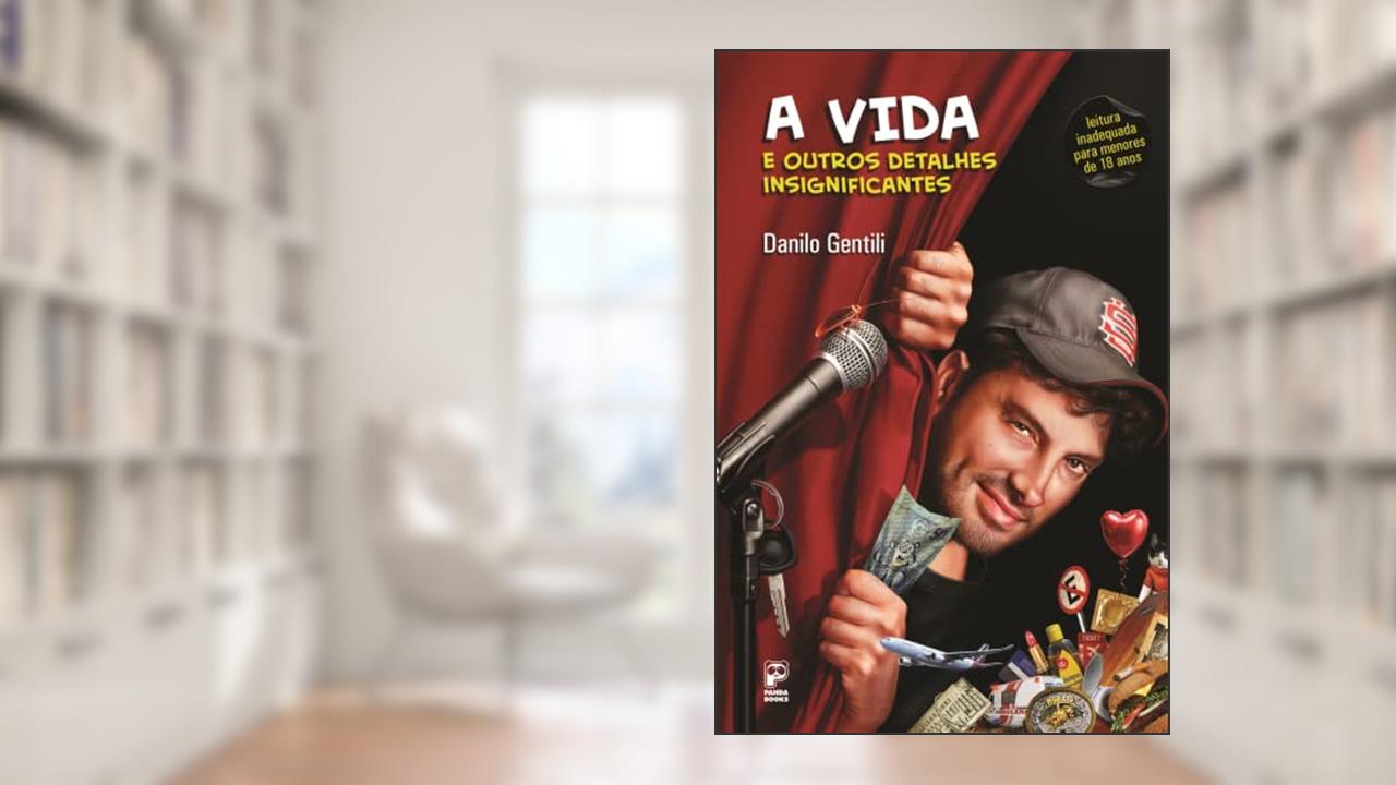 A vida e outros detalhes insignificantes, do autor Danilo Gentili