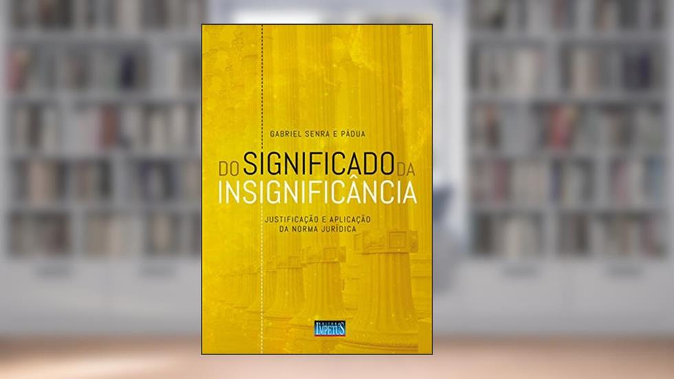 Do Significado Da Insignificância, do autor Gabriel Senra E Padua