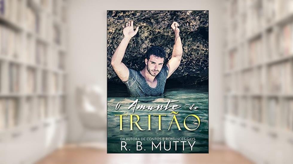 O Amante do Tritão, do autor R. B. Mutty