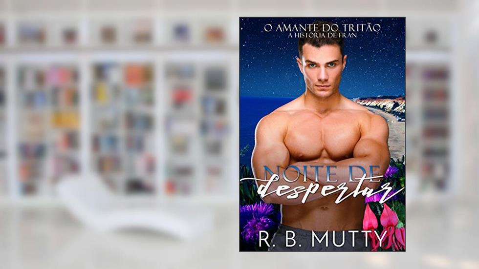 Noite de Despertar (O Amante do Tritão Livro 5), do autor R. B. Mutty