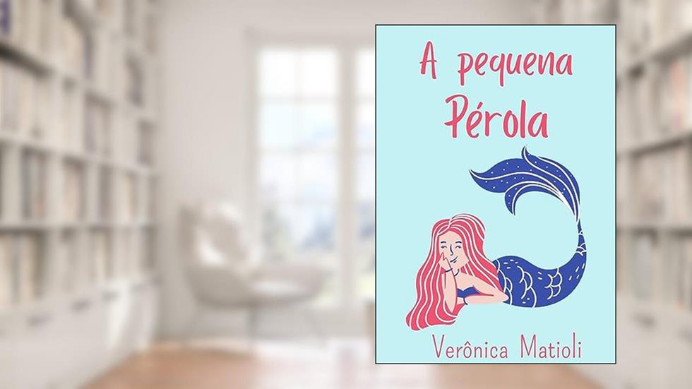 A pequena Pérola (Infantil), do autor Verônica Matioli