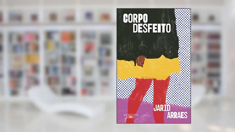 Corpo desfeito, do autor Jarid Arraes