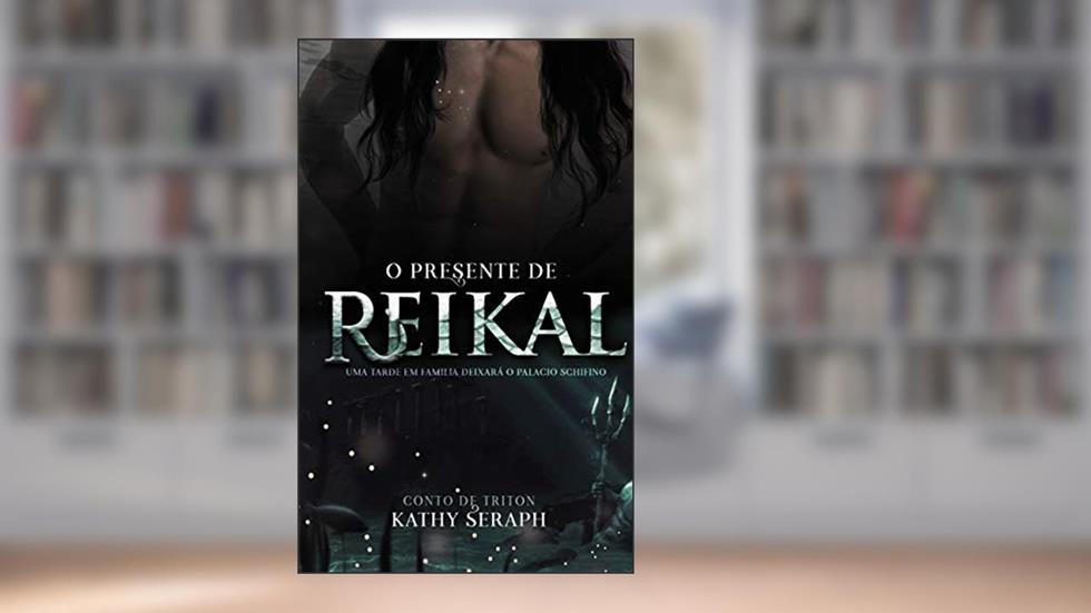 O presente de Reikal (Triton), do autor Kathy Seraph