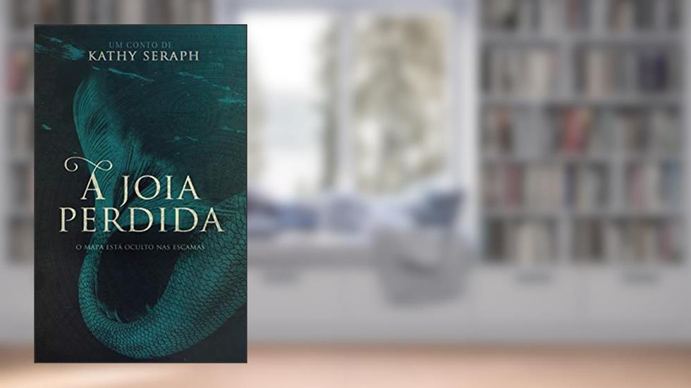 A joia perdida, do autor Kathy Seraph