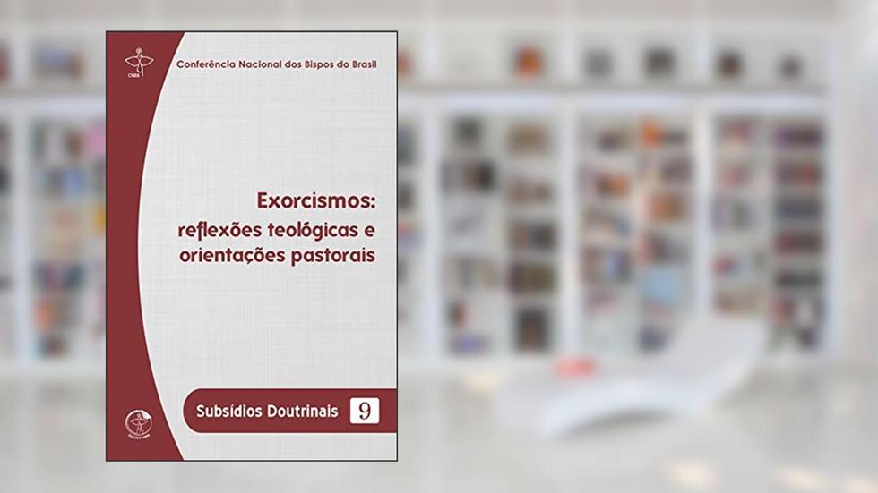 Subsídios Doutrinais 9 - Exorcismos: Reflexões teológicas e orientações pastorais, do autor Conferência Nacional dos Bispos do Brasil