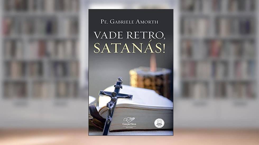 Vade retro, satanás!, do autor Padre Gabriele Amorth