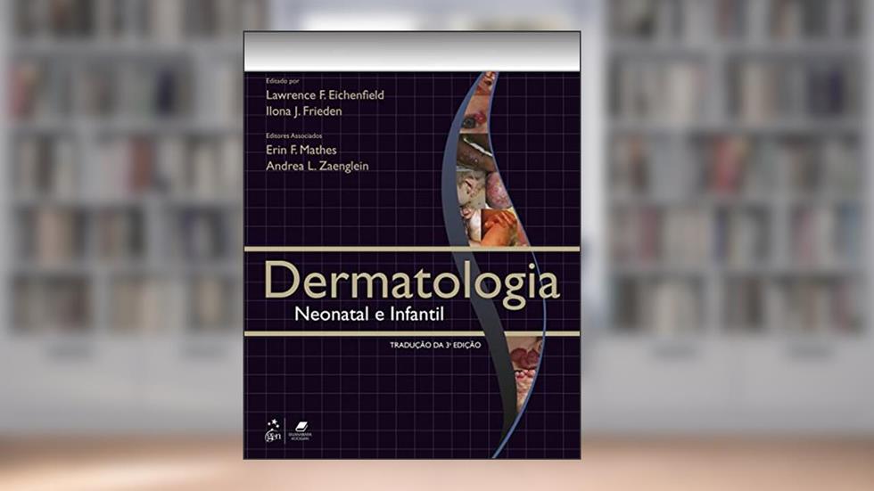 Dermatologia Neonatal e Infantil, do autor Lawrence Lawrence F. Eichenfield