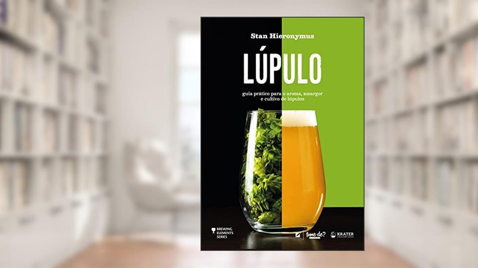 Lúpulo: guia prático para o aroma, amargor e cultivo de lúpulos, do autor Stan Hieronymus