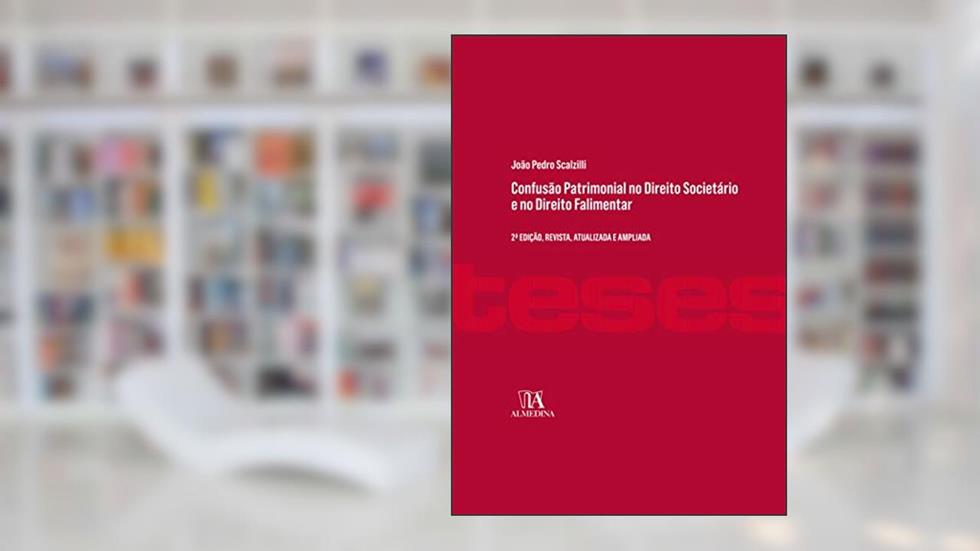 Confusão Patrimonial no Direito Societário e no Direito Falimentar, do autor João Pedro Scalzilli