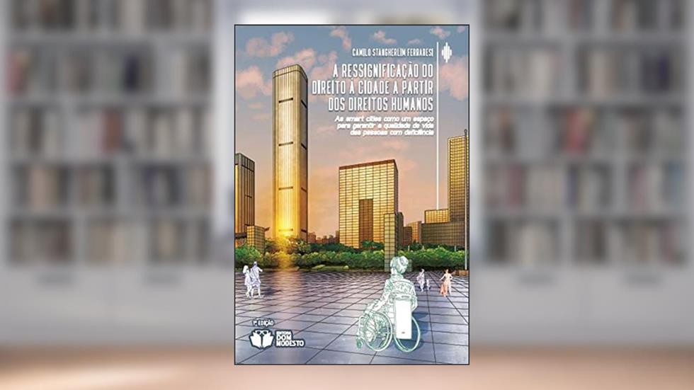 A ressignificação do direito à cidade a partir dos Direitos Humanos, do autor Camilo Stangherlim Ferraresi
