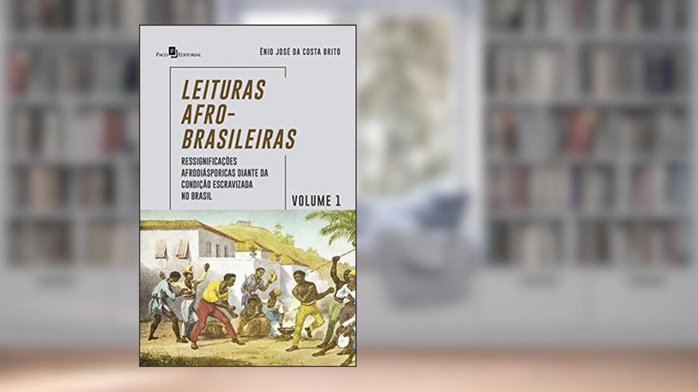 Leituras Afro-Brasileiras - Volume 1, do autor Ênio José Da Costa Brito