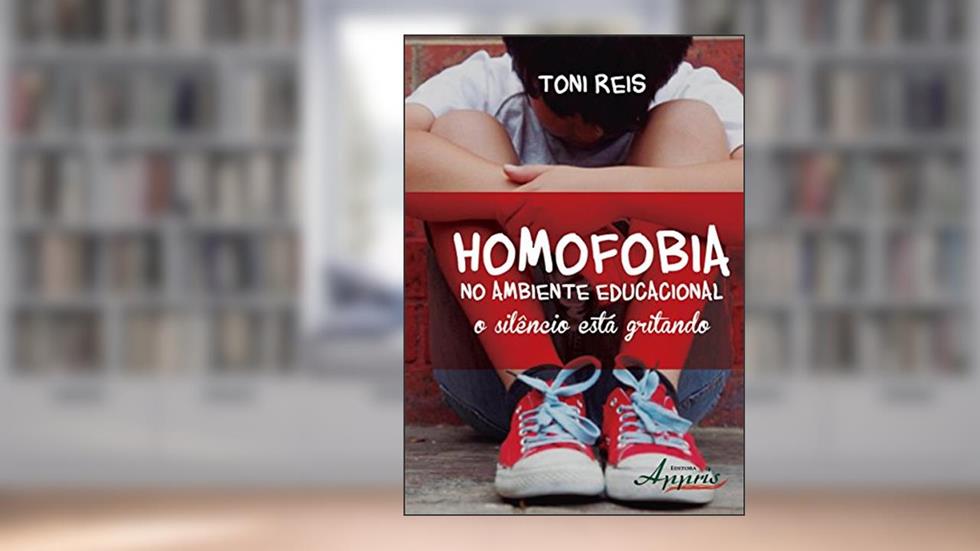 Homofobia no ambiente educacional: o silêncio está gritando, do autor Toni Reis