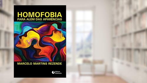 Capa de Homofobia Para Além das Aparências, do autor Marcelo Martins Rezende