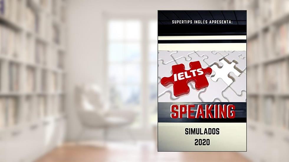Simulado IELTS Speaking 2020: Perguntas para praticar para o Speaking IELTS, do autor Thiago Costa
