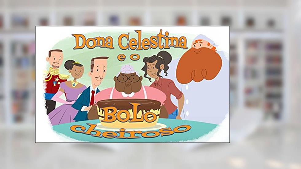 Dona Celestina e o Bolo Cheiroso (Sonho Vívido Livro 2), do autor Cilo Zanin