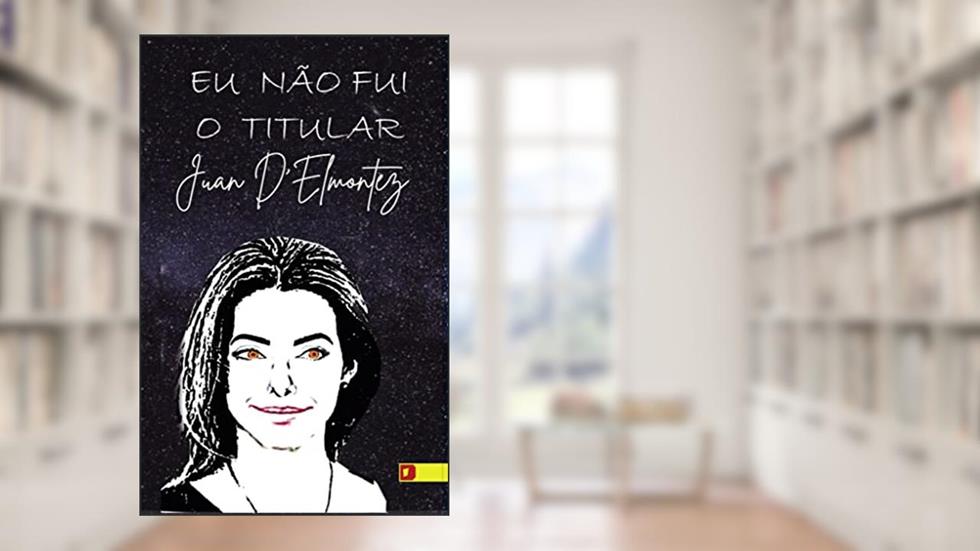 Eu não fui o Titular, do autor Juan D'elmontez