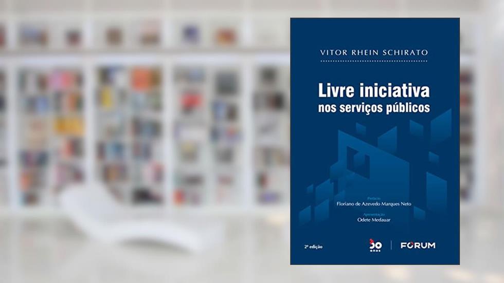 Livre Iniciativa nos Serviços Públicos, do autor Vitor Rhein Schirato