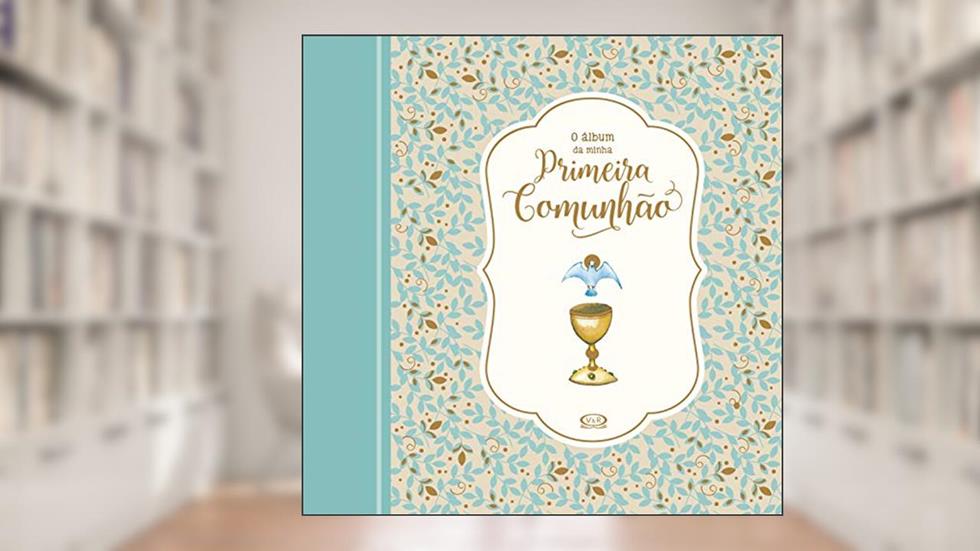 O Álbum da Minha Primeira Comunhão, do autor Enriqueta Náon Roca