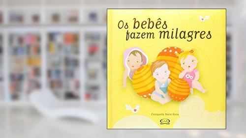 Capa de Os bebês fazem milagres, do autor Enriqueta Naon Roca