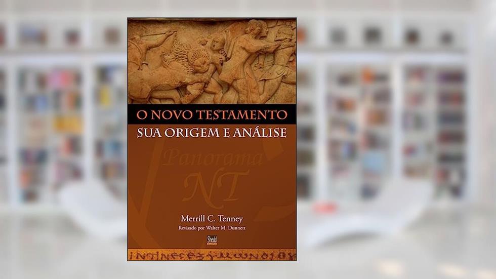 Novo Testamento sua Origem e Análise, o, do autor Merrill C. Tenney