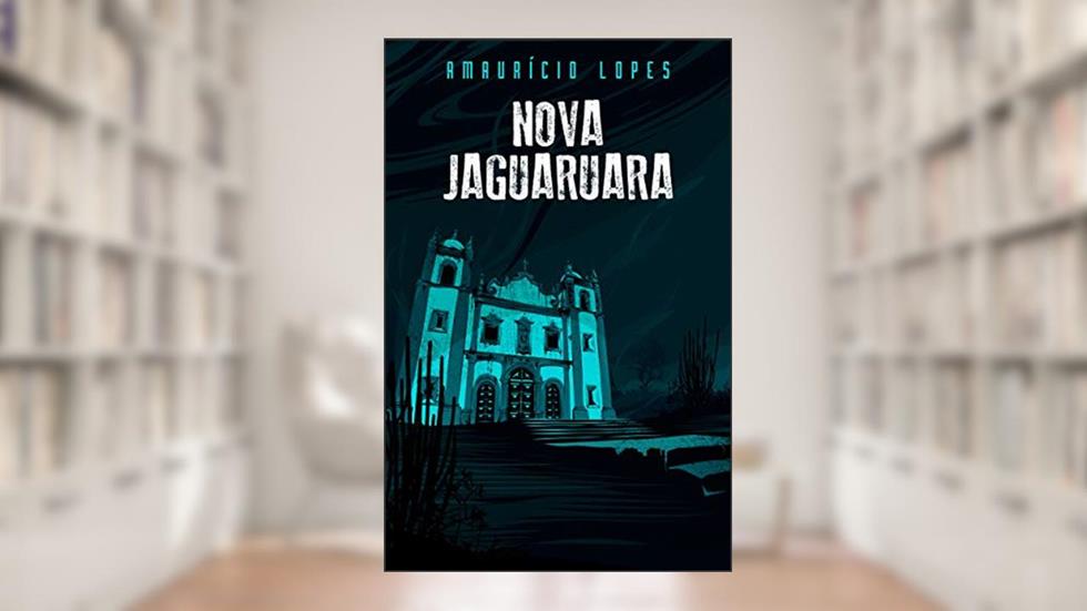 Nova Jaguaruara, do autor Amaurício Lopes