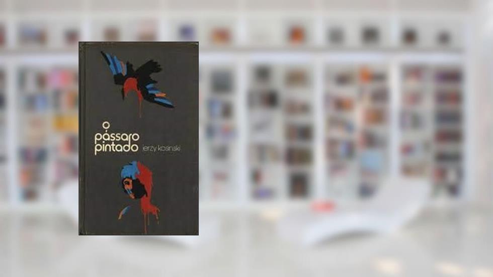 O Pássaro Pintado, do autor Jerzy Kosinski