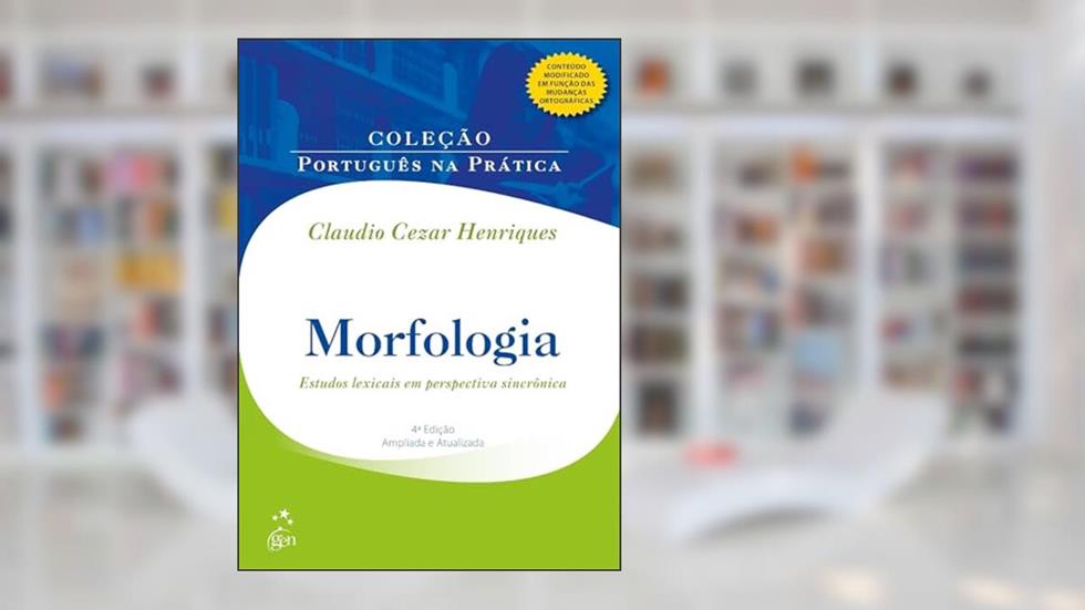 Morfologia: Estudos Lexicais em Perspectiva Sincrônica, do autor Claudio Cezar Henriques